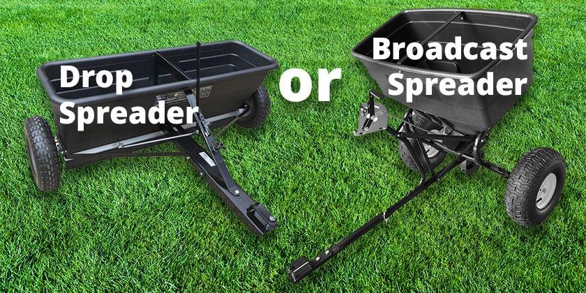 Deciding Between a Broadcast or Drop Spreader